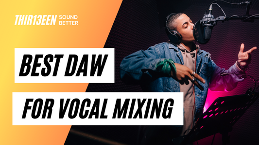 Best DAW for Vocal Recording and Mixing